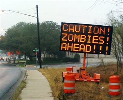 Caution! Zombies! Ahead!!!